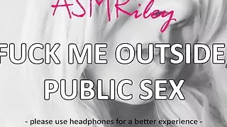 EroticAudio - ASMR Fuck me Outside, Public Sex, Outdoors