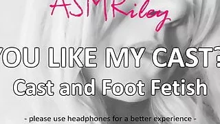 EroticAudio - ASMR You Like My Cast, Cast and Foot Fetish