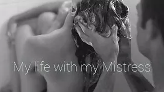 My life with my Mistress