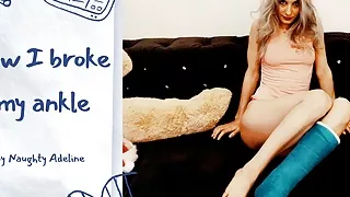 How I broke my ankle, by Naughty Adeline