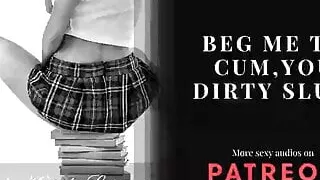 Beg Me To Cum,You Dirty Slut -ASMR- Naughty Teacher-Roleplay