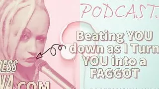 Kinky Podcasst 3 Beating YOU down as I Turn YOU