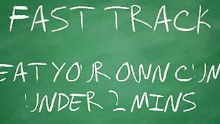 Eat your own cum under 2 mins
