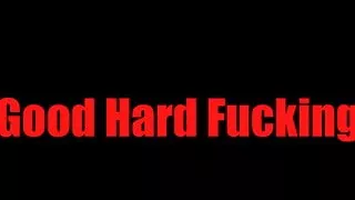 Good Hard Fucking