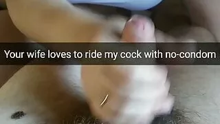 Your wife loves riding my cock with no-condom until creampie!