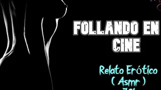 Fucking in the cinema - Erotic Story - (ASMR) - Real voice