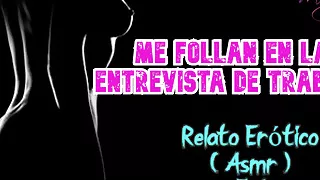 I get fucked at the job interview - Erotic Story – (ASMR)