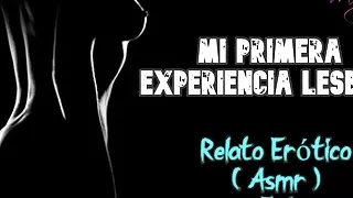 My first lesbian experience - Erotic Story - (ASMR) – Real