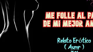 I fucked my best friend's dad - Erotic Story - (ASMR) - REAL