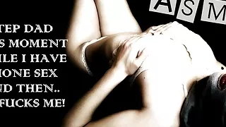 ASMR audio roleplay - Stepdad caught stepdaughter having phone sex and gives her a real dick to taste