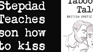 Erotic Audio Fantasy: UK Stepdad teaches son how to kiss