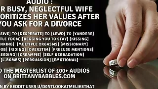 Audio: Your Busy Neglectful Wife Re-Prioritizes Her Values After You Ask for a Divorce