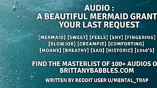 Audio: A Beautiful Mermaid Grants Your Last Request