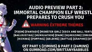 Audio Preview Part 2: Immortal Champion Elf Wrestler Prepares To Crush You