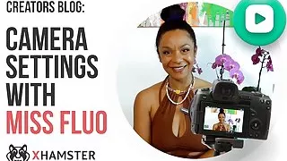 Creators blog: Camera settings with Miss Fluo