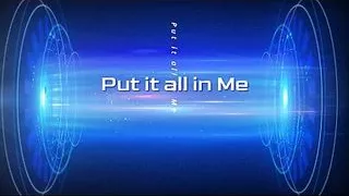 Put it all in Me
